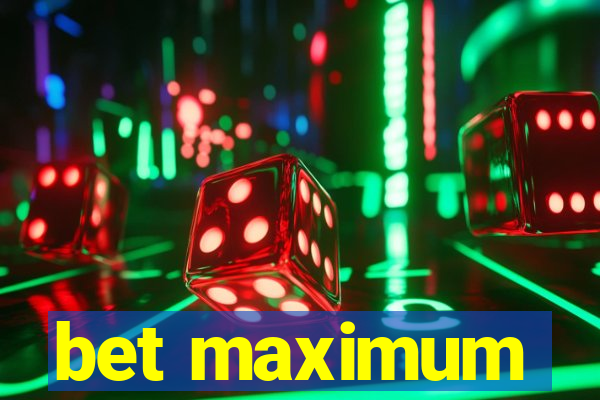bet maximum